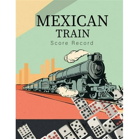 Mexican Train Score Record: Good for family fun Mexican Train Dominoes Game large size pads were great. (Paperback)