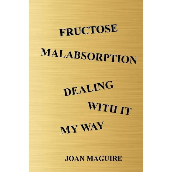 Fructose Malabsorption Dealing With It My Way Large Print (Paperback)