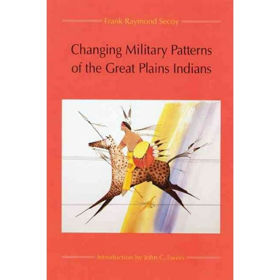 Changing Military Patterns of the Great Plains Indians (Paperback)