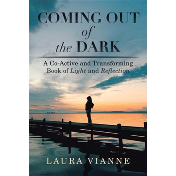 Pre-Owned Coming Out of the Dark : A Co-active and Transforming Book of Light and Reflection