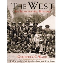 Pre-Owned The West: An Illustrated History (Hardcover) 0316922366 9780316922364