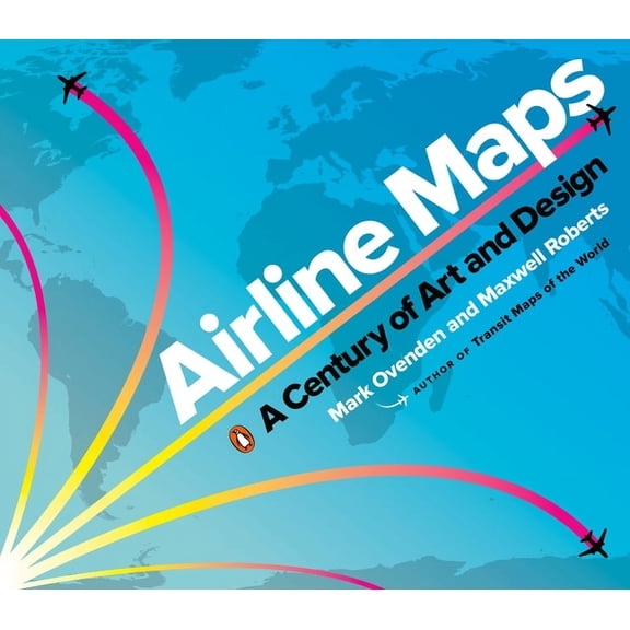 Airline Maps: A Century of Art and Design, (Paperback)