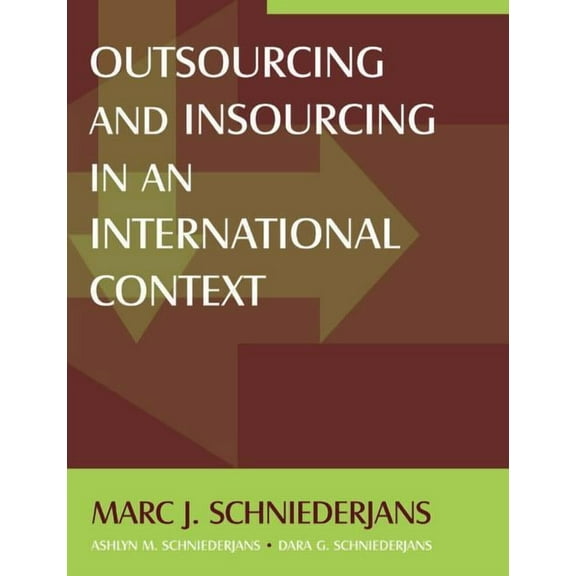 Outsourcing and Insourcing in an International Context, (Paperback)