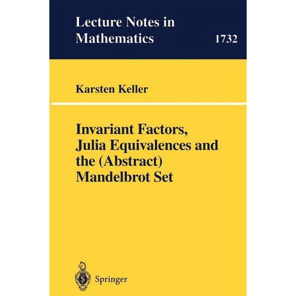 Lecture Notes in Mathematics Invariant Factors, Julia Equivalences and the (Abstract) Mandelbrot Set, Book 1732, (Paperback)