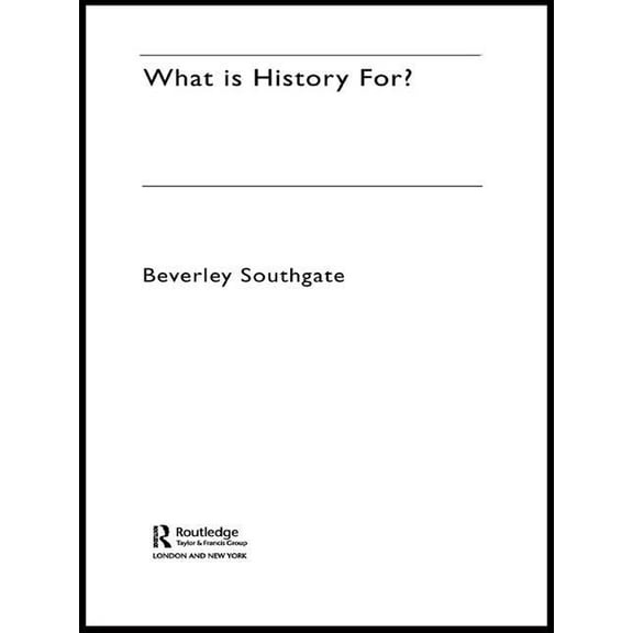 What is History For?, (Hardcover)