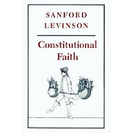 Constitutional Faith [Paperback - Used]