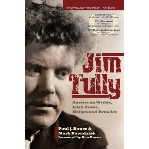 Jim Tully: American Writer, Irish Rover, Hollywood Brawler, (Paperback)