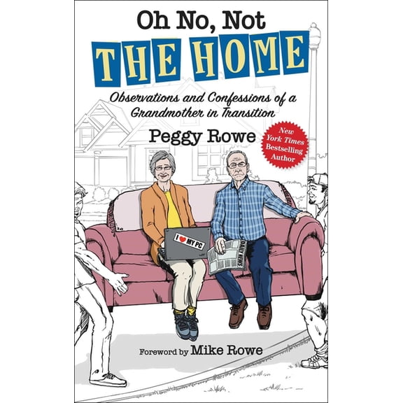 Oh No, Not the Home: Observations and Confessions of a Grandmother in Transition, (Hardcover)