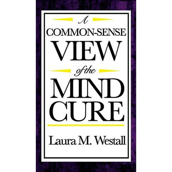 A Common-Sense View Of The Mind Cure