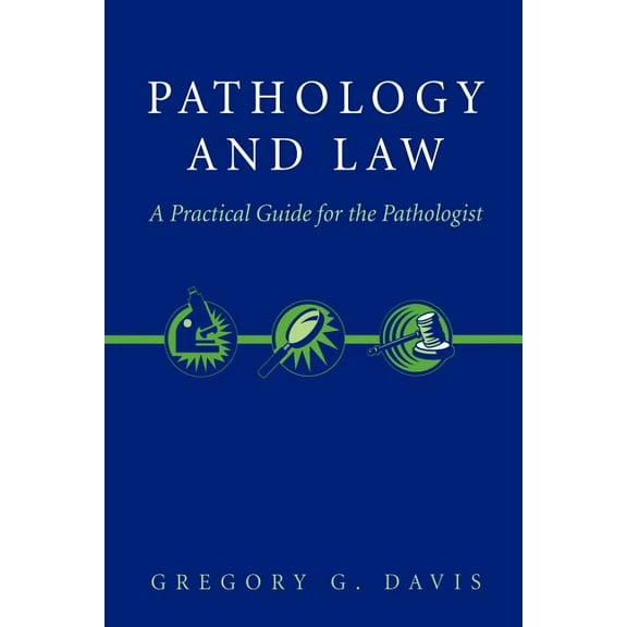 Pathology and Law: A Practical Guide for the Pathologist, (Paperback)