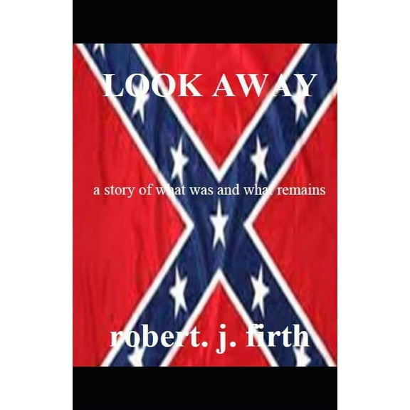 Look Away: A Story of What Was and What Remains (Paperback)