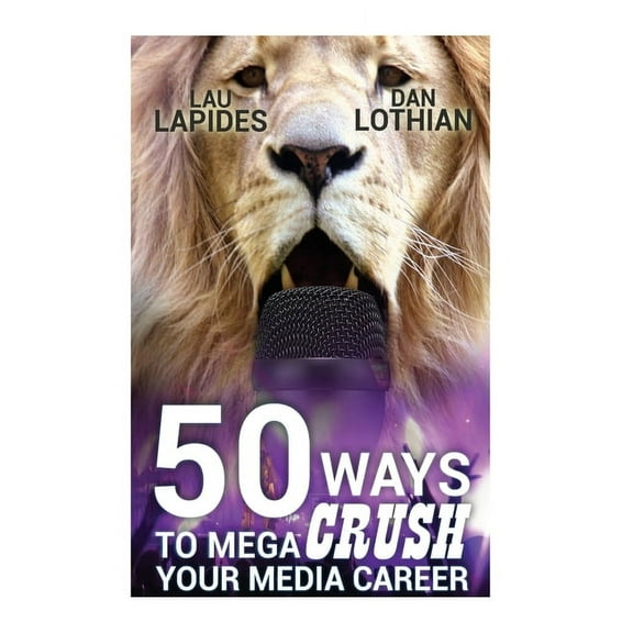 50 Ways To Mega Crush Your Media Career (Paperback)