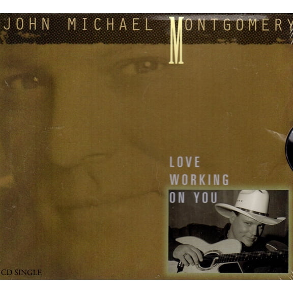 Love Working On You - John Michael Montgomery