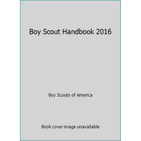 Pre-Owned Boy Scout Handbook 2016 (Paperback) 0839500645 9780839500643