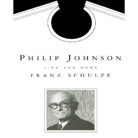 Philip Johnson: Life and Work