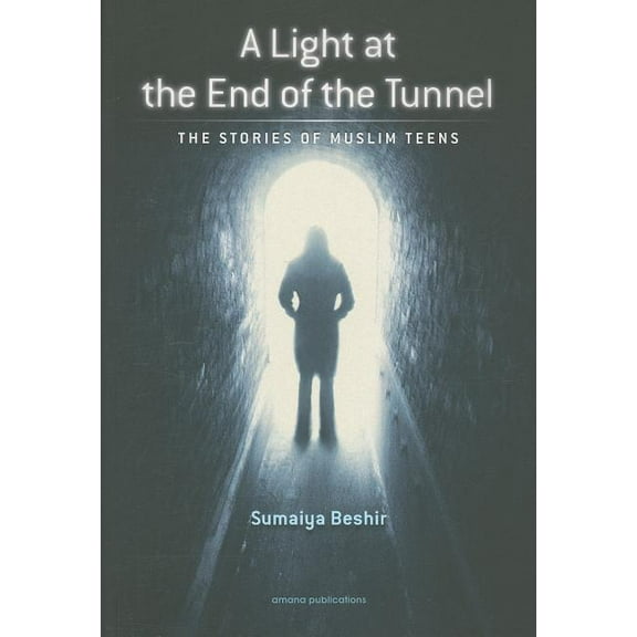 A Light at The End of The Tunnel: The Stories of Muslim Teens