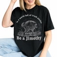 thumbnail image 4 of Be A Jimothy Raccoon T-Shirt for Men and Women, Funny Trash Panda Graphic Tee, Sizes S-5XL, 4 of 6