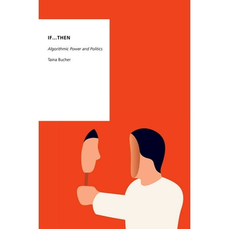 UPC: 9780190493035 | Oxford Studies in Digital Politics: If…Then: Algorithmic Power and Politics (Paperback)