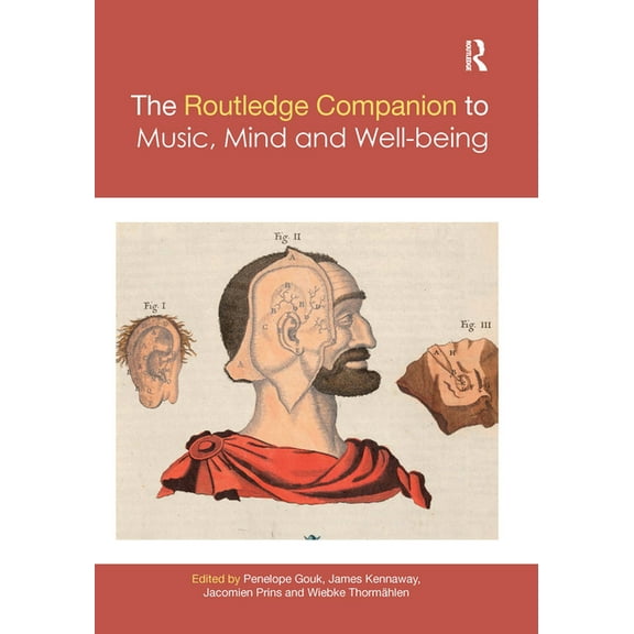 Routledge Music Companions The Routledge Companion to Music, Mind, and Well-being, (Paperback)