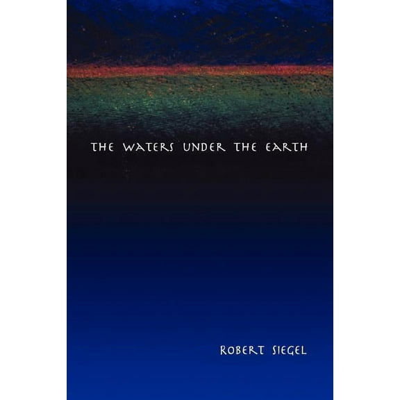The Waters Under the Earth, (Paperback)