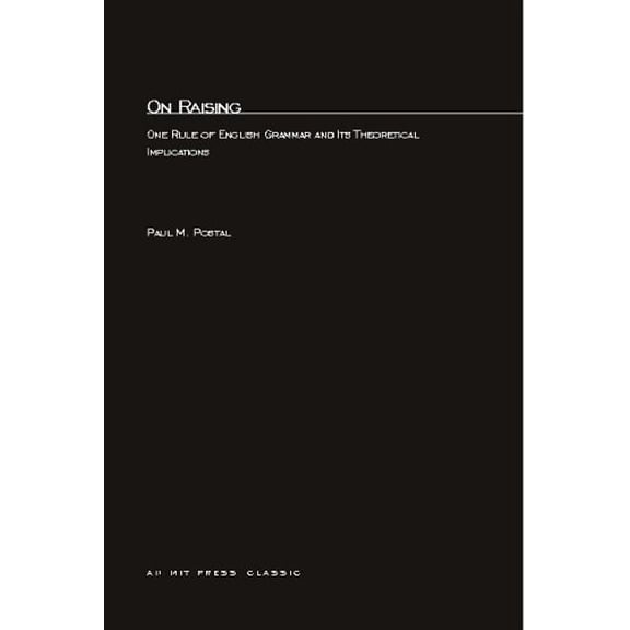 Pre-Owned On Raising: One Rule of English Grammar and Its Theoretical Implications (Current Studies in Linguistics (Paperback)), 9780262660419, 0262660415, Paperback,