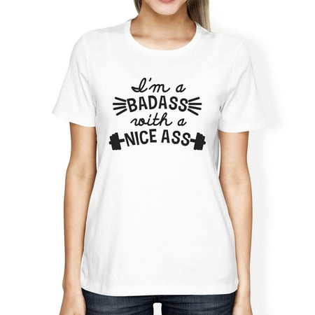 Bad Nice Ass Womens White Cute Gym Fitness Work Out T-Shirt