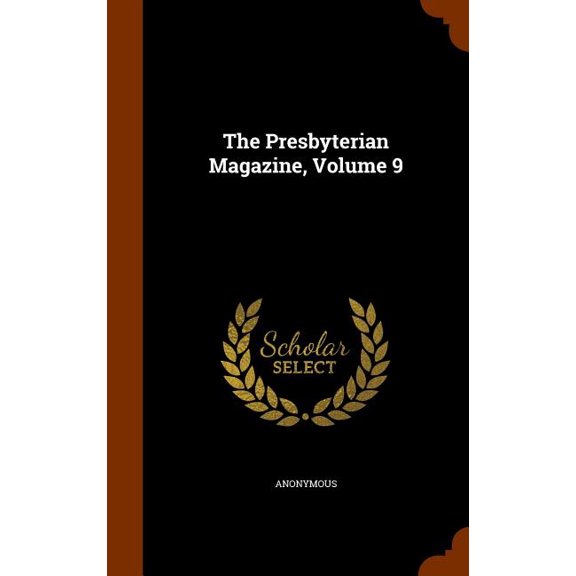 The Presbyterian Magazine, Volume 9 (Hardcover)