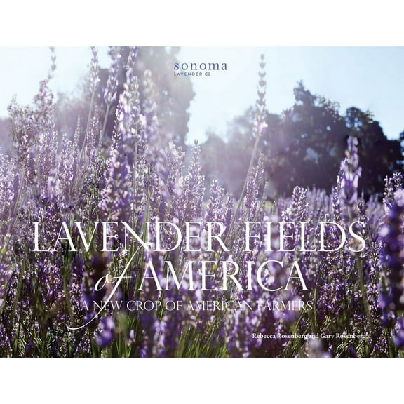 Lavender Fields of America: A New Crop of American Farmers, (Paperback)