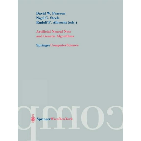 Artificial Neural Nets and Genetic Algorithms: Proceedings of the International Conference in Roanne, France, 2003, (Paperback)