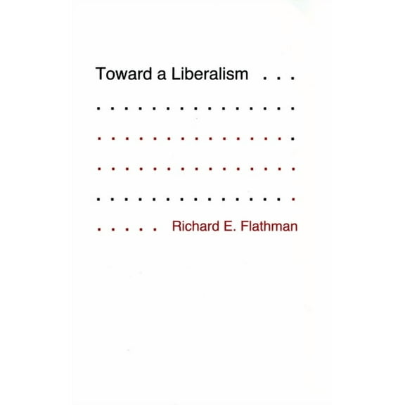 Cornell Studies in the Philosophy of Rel Toward a Liberalism, (Hardcover)