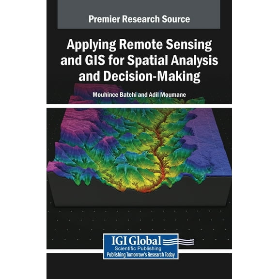 Applying Remote Sensing and GIS for Spatial Analysis and Decision-Making, (Hardcover)
