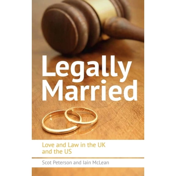 Legally Married: Love and Law in the UK and the Us, (Paperback)