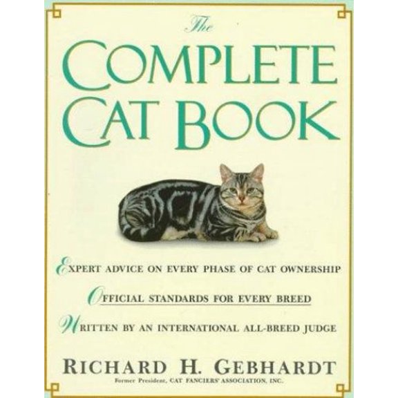 Pre-Owned The Complete Cat Book : Expert Advice on Every Phase of Cat Ownership (Hardcover) 9780876059197