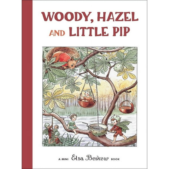 Elsa Beskow Mini Woody, Hazel and Little Pip: Mini Edition, (Hardcover)