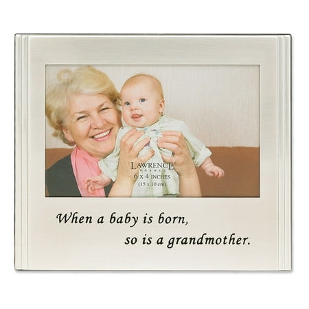When a Baby is born so is a Grandmother Silver Plated 6x4 Picture Frame