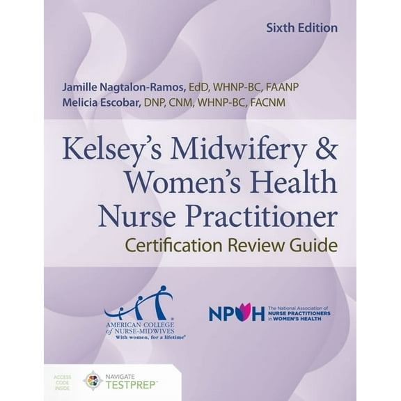 Kelsey's Midwifery & Women's Health Nurse Practitioner Certification Review Guide, (Paperback)