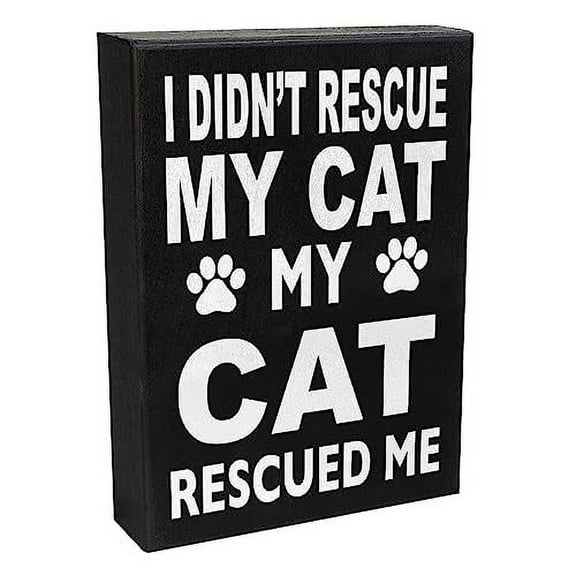 Cat Mom Gifts, I Didn't Rescue My Cat My Cat Rescued Me Wooden Sign, Cat Decor, Shelf Sitter and Wall Hanging, Made in USA