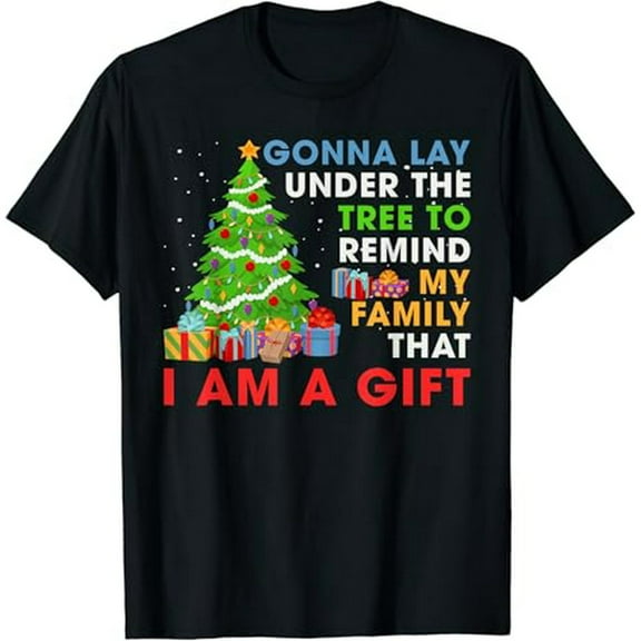 Gonna Lay Under The Tree To Remind My Family Funny Christmas T-Shirt