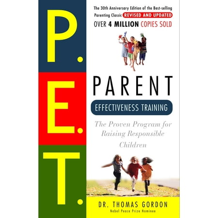 Parent Effectiveness Training : The Proven Program for Raising Responsible
