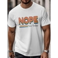 thumbnail image 5 of Men's T-Shirt Nope Not Today Simple Cartoon Short Sleeve Casual Tee Classic Crew Neck T-Shirt for Men, White 2XL, 5 of 7