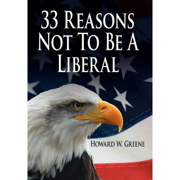 33 Reasons Not to Be a Liberal (Hardcover)
