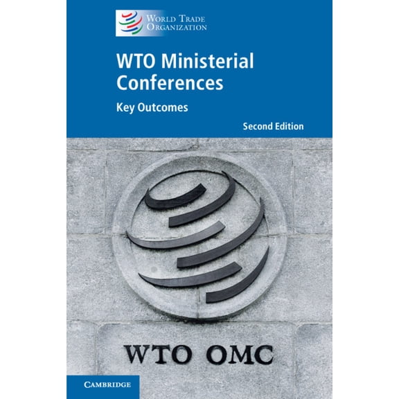 Wto Ministerial Conferences: Key Outcomes, (Paperback)