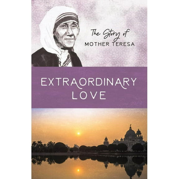 Women of Courage Extraordinary Love: The Story of Mother Teresa, (Paperback)
