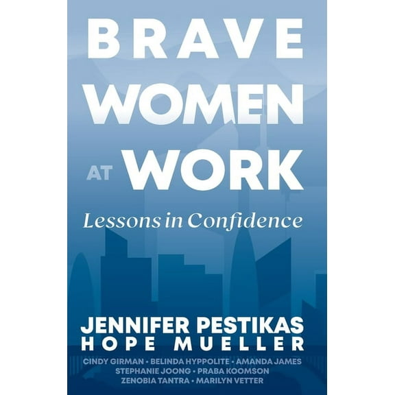 Brave Women at Work: Lessons in Confidence, (Hardcover)