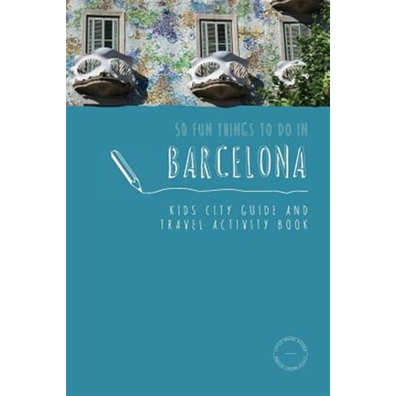 Pre-Owned Kids City Guides: 50 Fun Things To Do in Barcelona: Kids City Guide and Travel Activity Book (Paperback)