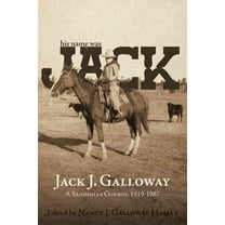 His Name Was Jack : A Sandhills Cowboy