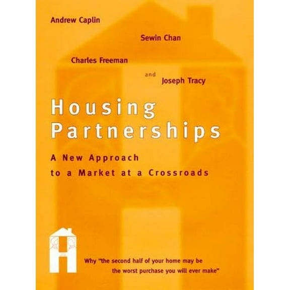Housing Partnerships: A New Approach to a Market at a Crossroads, (Paperback)