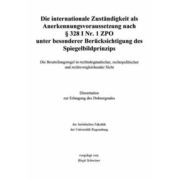 Die internationale ZustÃ¤ndigkeit als Anerkennungsvoraussetzung nach Â§ 328 I Nr. 1 ZPO unter besonderer BerÃ¼cksichtig..., (Paperback)