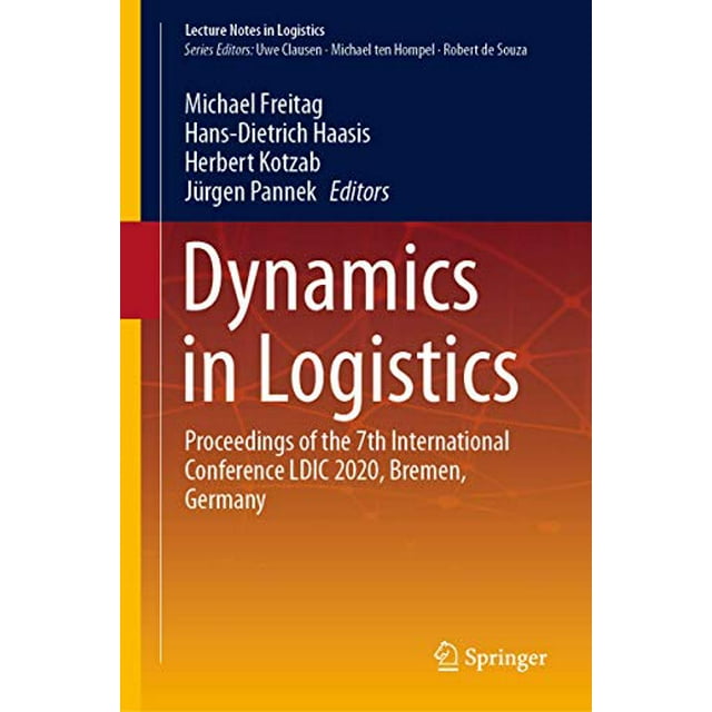 Dynamics in Logistics: Proceedings of the 7th International Conference LDIC 2020, Bremen, Germany (Lecture Notes in Logistics)