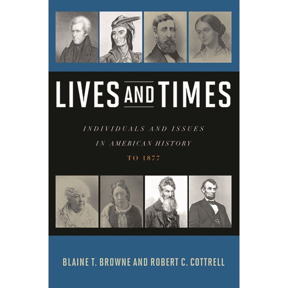 Lives and Times: Individuals and Issues in American History: To 1877, (Paperback)